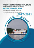 Produk Domestik Regional Bruto Kabupaten Tanah Bumbu Menurut Pengeluaran 2017-2021